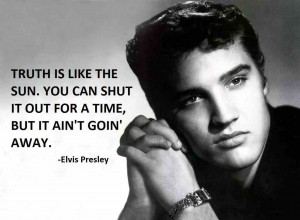 Elvis Presley quotes about truth