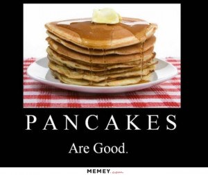 Find the best pancake memes and funny pancake pictures on MEMEY.com