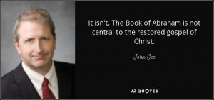... the book of abraham is not central to the restored gospel of christ