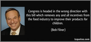 Congress is headed in the wrong direction with this bill which removes ...