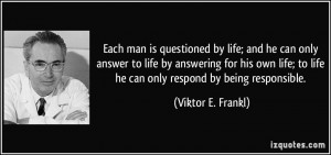 ... -to-life-by-answering-for-his-own-life-to-viktor-e-frankl-65262.jpg