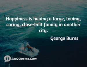 Happiness is having a large, loving, caring, close-knit family in ...