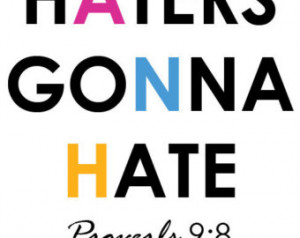 Haters Gonna Hate Bible Verse