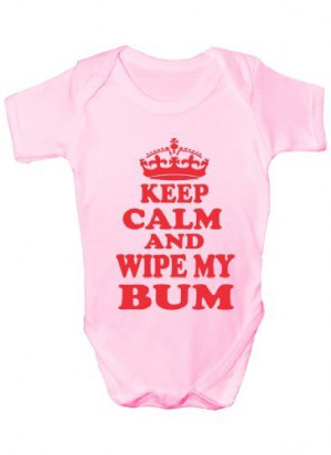 ... Calm and Wipe My Bum ~ Funny Babygrow ~ Babies Gift Boy/Girl Vest