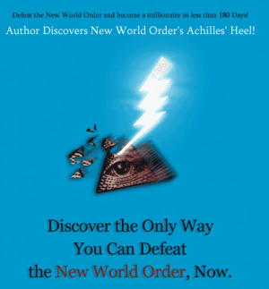 Defeat the New World Order and become a millionaire in less than 180 ...