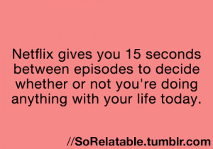 quote life relate netflix relatable