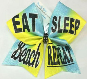 ... Cheer Quotes EAT SLEEP BEACH REPEAT Yellow and Aqua Glitter Cheer Bow
