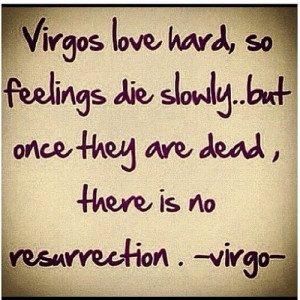 Virgos love hard,so feelilng die slowly ~ Astrology Quote