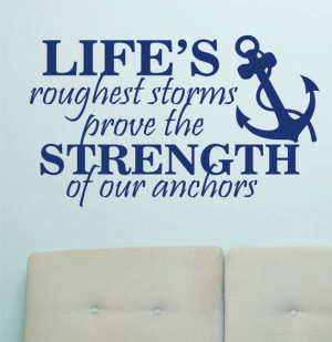 Vinyl Wall Lettering Life's Rough Storms Strength of Anchors Nautical ...