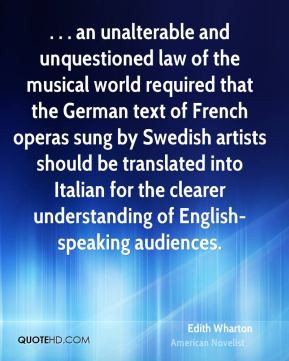 an unalterable and unquestioned law of the musical world required that ...