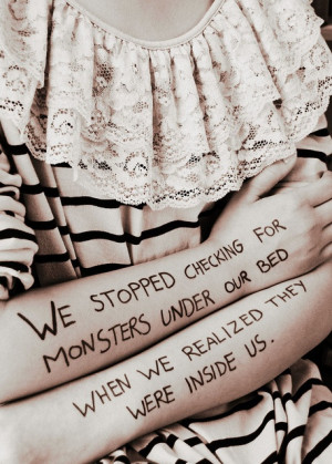 ... love quotes that make you think. Monsters lie within each of us=truth