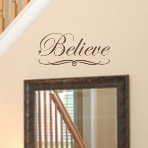 Believe - Wall Quote Vinyl Wall Art Decal