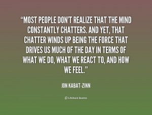 quote-Jon-Kabat-Zinn-most-people-dont-realize-that-the-mind-193545_1 ...