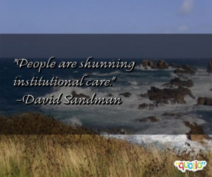 institutional care david sandman 107 people 96 % like this quote ...