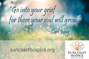 Go into your #grief for there you soul will grow. - Carl Jung #quote