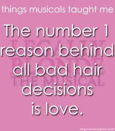 The Number 1 Reason Behind All Bad Hair Decisions Is Love.