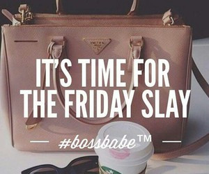 Fridays boss babe quotes