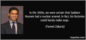 ... . In fact, his factories could barely make soap. - Fareed Zakaria