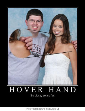 So close, yet so far away. Picture Quote #3