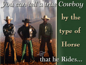 You can tell a true cowboy...