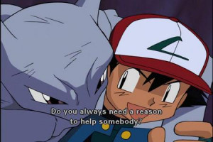 my favorite line, I gotta say it's this one scene from Mewtwo Returns ...
