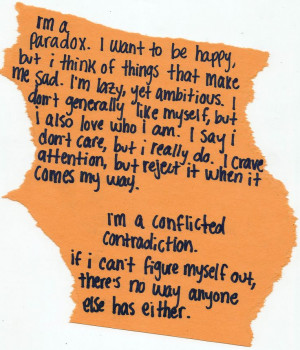 paradox. i want to be happy, but i think of things that make ...
