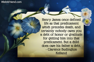 Henry James once defined life as that predicament which precedes death ...