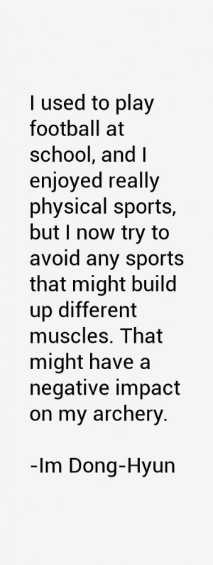 used to play football at school, and I enjoyed really physical ...