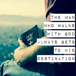 Walk with God.