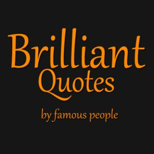 Brilliant Quotes & Quotations