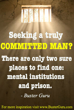 Seeking a truly committed man?