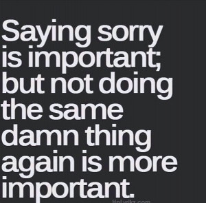 Don't say sorry if you don't mean it