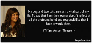 My dog and two cats are such a vital part of my life. To say that I am ...