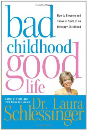 Laura Schlessinger shows men and women that they can have a Good Life ...