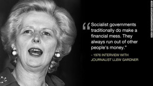 Margaret Thatcher famously commented on the European welfare state ...