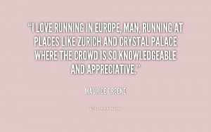 quote-Maurice-Greene-i-love-running-in-europe-man-running-182829_1.png