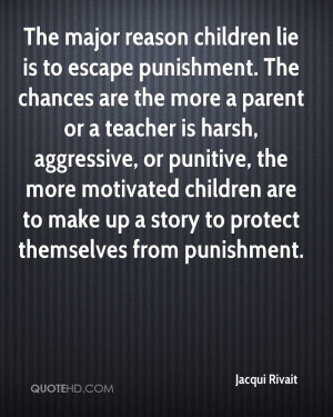 ... punitive, the more motivated children are to make up a story to
