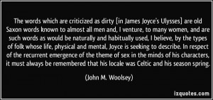 ... that his locale was Celtic and his season spring. - John M. Woolsey