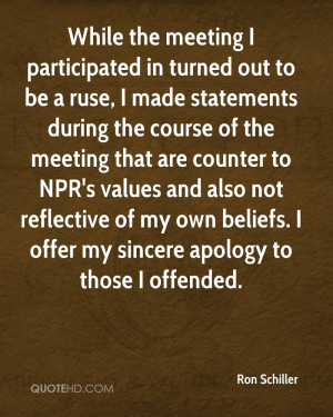 ... of my own beliefs. I offer my sincere apology to those I offended
