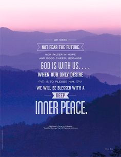 Lds Quotes Fear, Peace Quotes, Beautiful Mornings, Lds Church Quotes ...