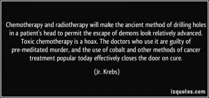 Chemotherapy and radiotherapy will make the ancient method of drilling ...