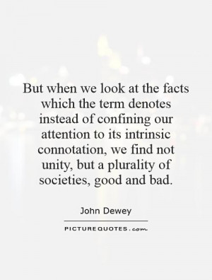 when we look at the facts which the term denotes instead of confining ...