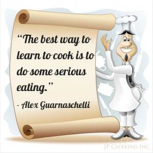 ... cook is to do some serious #eating.” - Alex Guarnaschelli #chefquote