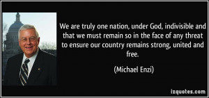 We are truly one nation, under God, indivisible and that we must ...