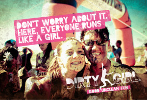 ... to announce our newest client relationship, with Dirty Girl Mud Run