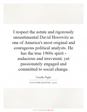 respect the astute and rigorously unsentimental David Horowitz as ...