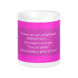 WOMEN NOT COMPLICATED FUNNY QUOTES SAYINGS YOU'RE MUGS