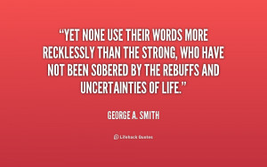 quote-George-A.-Smith-yet-none-use-their-words-more-recklessly-241128 ...