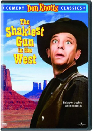 ... Shakiest Gun in the West starring Don Knotts , courtesy of Amazon.com