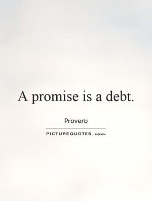 Promise Quotes Proverb Quotes Debt Quotes